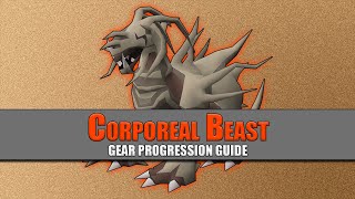 OSRS Corporeal Beast Gear Progression Guide [upl. by Nonrev]