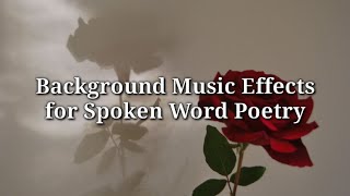 Background Music Effects for Spoken Word Poetry [upl. by Keiryt]