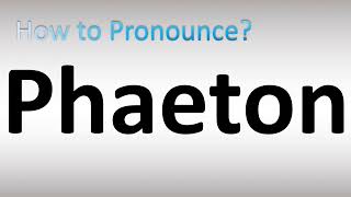 How to Pronounce Phaeton [upl. by Castera898]