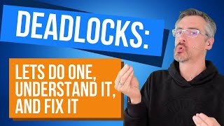 Deadlocks Lets Do One Understand It and Fix It [upl. by Gambell270]