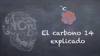 El carbono 14 explicado [upl. by Aspasia]