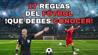 REGLAS DEL FÚTBOL  Las 17 reglas del fútbol que debes saber [upl. by Euphemie447]