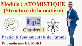 Cour Atomistique ep2  part1 chapitre 1 [upl. by Perni]