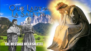 THE SECRET OF THE MESSAGE OF LA SALETTE AND WHY THE CHURCH SUPPRESSED IT FOR SO LONG [upl. by Kenlay]