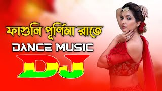 Faguni Purnima Raate  Trending Dj  New Style Mix  Bengali Folk Song 2024  Dance Music  DJ Ripon [upl. by Troth129]