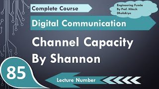 Channel Capacity by ShannonHartley  Basics Proof amp Maximum Bandwidth Condition [upl. by Colvin]