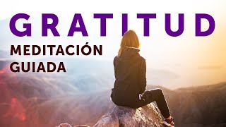 MEDITACIÓN de la GRATITUD  El poder de agradecer [upl. by Eecrad661]