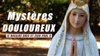 Chapelet Mystères Douloureux  Le Rosaire avec St JeanPaul II [upl. by Richmond669]