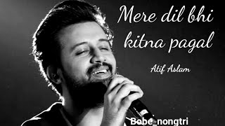 Atif Aslam  Mera Dil Bhi Kitna Pagal Hai  New Romantic Song 2024  New Hindi Song 2024 [upl. by Ecitsuj]