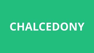 How To Pronounce Chalcedony  Pronunciation Academy [upl. by Griffin763]