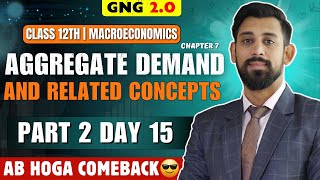 GNG Economics  Day 15  Chapter 7  Class 12  Aggregate demand and related concepts  Part 2 [upl. by Berl329]