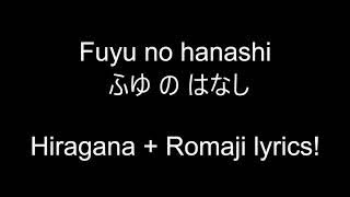 Given  Fuyu no hanashi LEARN WITH HIRAGANA LYRICS [upl. by Radnaskela]