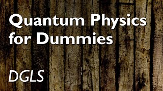 quotQuantum Physics for Dummiesquot with Dr Michael Davis DGLS [upl. by Werda]