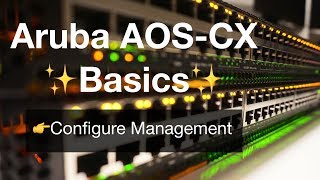 HPE Aruba Networks AOSCX Basics 2  Management Network Config [upl. by Aneeled]