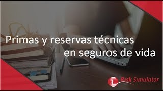 Primas y reservas técnicas en seguros de vida [upl. by Shinberg]