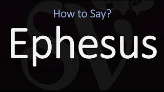 How to Pronounce Ephesus CORRECTLY [upl. by Nylloc230]