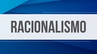 RACIONALISMO [upl. by Madeleine]