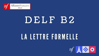 DELF B2  Production écrite  Comment écrire une lettre formelle [upl. by Aicilehp]