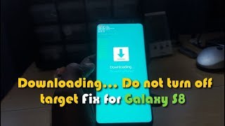 Downloading… Do not turn off target Fix for Galaxy S8 or S8 Plus [upl. by Oremar]