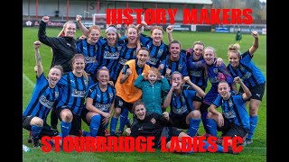 Stourbridge Ladies FC History Makers Womens FA Cup [upl. by Enajyram506]