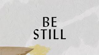 Be Still Lyric Video  Hillsong Worship [upl. by Edobalo]