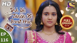 Yeh Un Dinon Ki Baat Hai  Ep 116  Full Episode  13th February 2018 [upl. by Sorcha94]