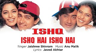 Ishq Hai Ishq Hai Best Song  IshqAamir KhanAjay DevganKajolJuhiJaishree Shivram [upl. by Garv476]