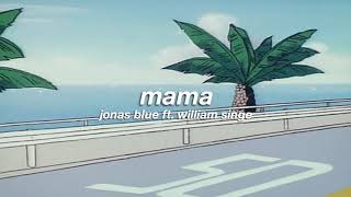 jonas blue ft william singe  mama slowed  reverb ✧ [upl. by Annael]