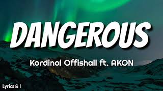 Dangerous  Kardinal Offishall ft Akon LyricsLyrics and I [upl. by Llewxam]