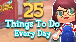 25 Things To Do Every Day in Animal Crossing New Horizons  My Daily Routine [upl. by Hugibert]