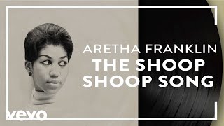 Aretha Franklin  The Shoop Shoop Song Its in His Kiss Official Audio [upl. by Pietrek]