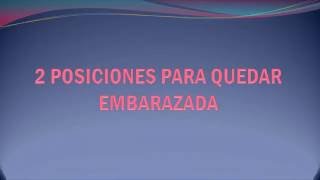 2 Posiciones Para Quedar Embarazada [upl. by Anaitsirc625]