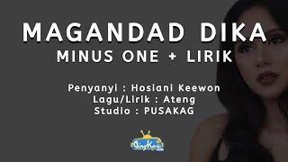 Hosiani Keewon  Magandad Dika Minus One  Lirik [upl. by Orteip]