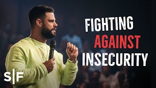 Fighting Against Insecurity  Steven Furtick [upl. by Romonda]