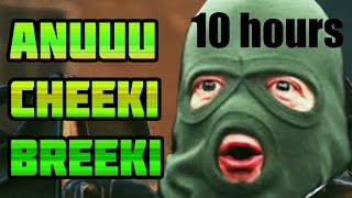 Cheeki Breeki Hardbass 10 HOURS [upl. by Lauryn]