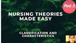 Nursing Theories Made Easy Part 3  Classification and Characteristics [upl. by Divadnhoj1]