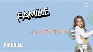 Famille  Valentina Paroles [upl. by Ammadas]