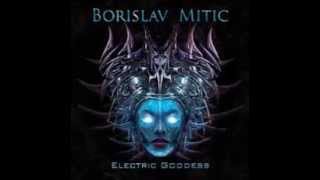 Borislav MiticElectric Goddess [upl. by Andromache]