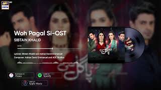 Woh Pagal Si OST  Sibtain Khalid Audio ARYDigital [upl. by Uos]