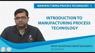 Introduction to Manufacturing Process Tecnology [upl. by Afaw]