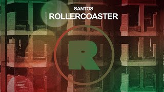 Santos  Rollercoster [upl. by Neelia]