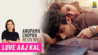 Love Aaj Kal  Bollywood Review By Anupama Chopra  Sara Ali Khan Kartik Aaryan  Film Companion [upl. by Oisor]