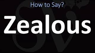 How to Pronounce Zealous CORRECTLY [upl. by Dorise]