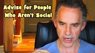 Jordan Peterson  Advice for People Who Arent Social [upl. by Zink]