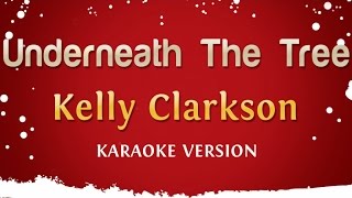 Kelly Clarkson  Underneath The Tree Karaoke Version [upl. by Hgielac]