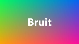 Bruit  Medical Meaning [upl. by Nylzor]