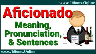 English Vocabulary Aficionado Meaning and Pronunciation  Advanced Words [upl. by Bolten142]