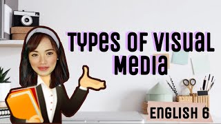 Types of Visual Media English 6 [upl. by Ayamat]