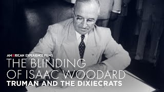 Truman vs The Dixiecrats  The Blinding of Isaac Woodard  American Experience  PBS [upl. by Gnoz]