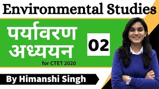 Target CTET2020  Environmental Studies EVS by Himanshi Singh  Class02 [upl. by Anid]